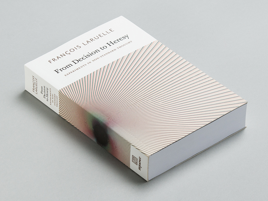 François Laruelle, 'From Decision to Heresy', published by Urbanomic and Sequence Press